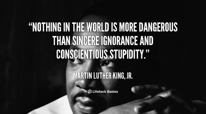 quote-Martin-Luther-King-Jr.-nothing-in-the-world-is-more-dangerous-88424